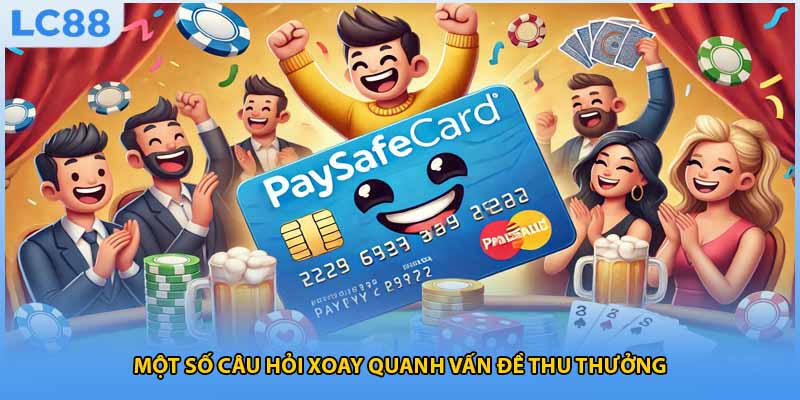 Một số câu hỏi xoay quanh vấn đề thu thưởng